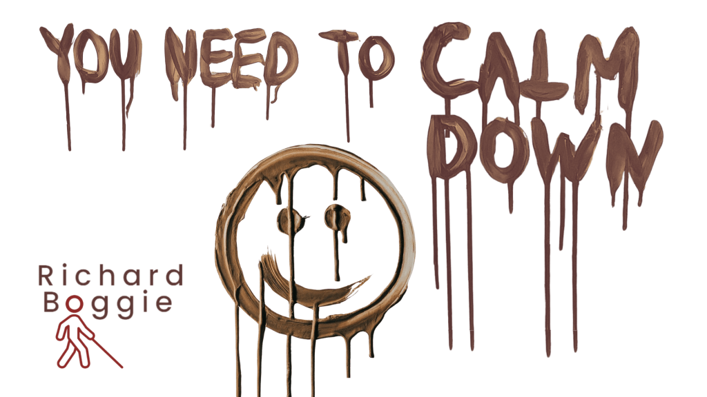 The words "you need to calm down" are graffitied in brown, alongside a a smiley face. The paint is running down in drips.  